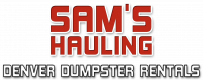 Sam's Hauling Denver Dumpster Rentals